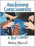 Image de Awakening Consciousness: A Boy's Guide! (Growing with Love)