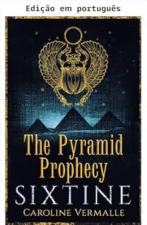 Livro A profecia da pirâmide (SIXTINE Livro 1)