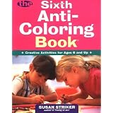 The Anti-Coloring Book: Creative Activities for Ages 6 and Up: Striker, Susan, Kimmel, Edward ...