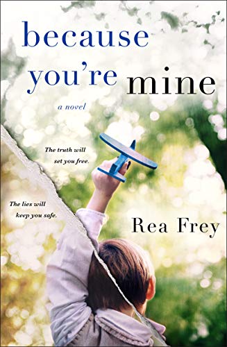 Because You're Mine: A Novel by [Frey, Rea]