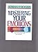 Mastering Your Emotions