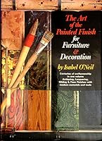 The Art of the Painted Finish for Furniture & Decoration;: Antiquing, Lacquering, Gilding, & the Great Impersonators B0006C0OJE Book Cover