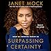 Surpassing Certainty: What My Twenties Taught Me by Janet Mock, Simon & Schuster Audio