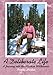 A Deliberate Life: A Journey into the Alaskan Wilderness