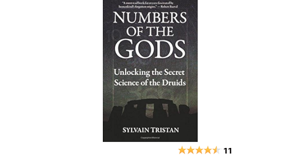 Numbers Of The Gods Unlocking The Secret Science Of The Druids Tristan Sylvain 9781615773664 Amazon Com Books