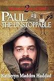 Paul: The Unstoppable (Intrepid Men of God) by Katheryn Maddox Haddad