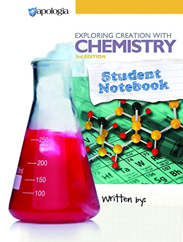 Exploring Creation with Chemistry 3rd Edition Student Notebook