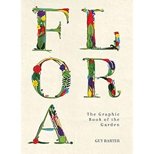 Flora: The Graphic Book of the Garden