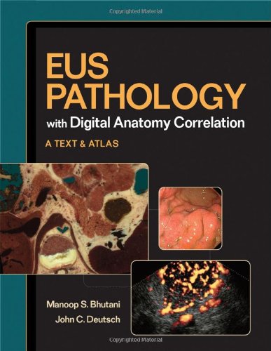 EUS PATHOLOGY WITH DIGITAL ANATOMY CORRELATION: A TEXT & ATLAS