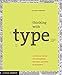 Thinking with Type: A Primer for Designers: A Critical Guide for Designers, Writers, Editors, & Students by Ellen Lupton