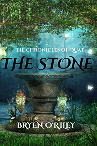 The Stone (The Chronicles of Quat) by Bryen O'Riley