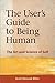 The User's Guide to Being Human: The Art and Science of Self