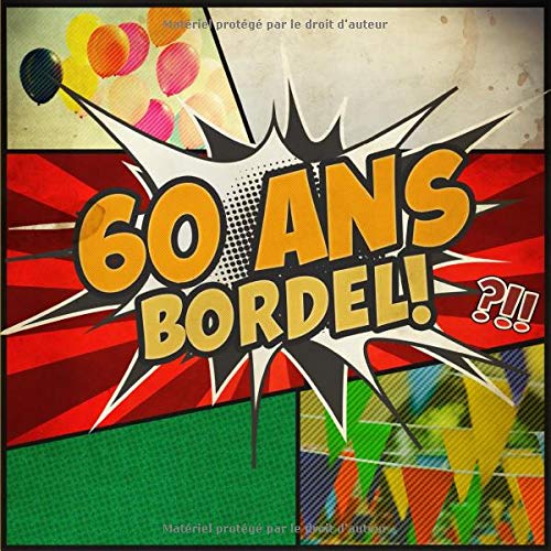 Livre D Or 60 Ans Bordel Livre Anniversaire 60 Ans Souvenirs Felicitations Et Remerciements Des Invites Format Carre 21 X 21cm Cadeau Cartoon Humour Pop Art French