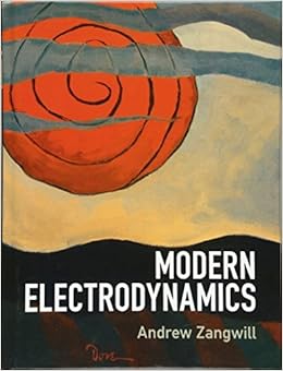 Modern Electrodynamics By Andrew Zangwill 2012 12 24 Andrew Zangwill Amazon Com Books