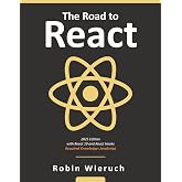The Road to React: Your journey to master plain yet pragmatic React.js