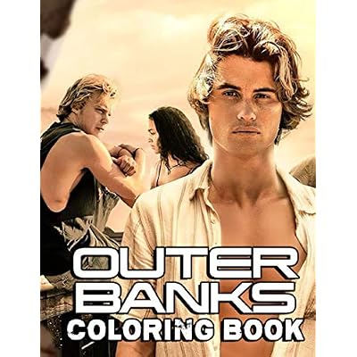Outer Banks Coloring Book: An Epic Coloring Book To Relax And Relieve Stress With High Quality Images Of Outer Banks Paperback &ndash; December 26, 2020
