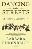 Dancing in the Streets: A History of Collective Joy