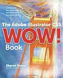 The Adobe Illustrator CS5 Wow! Book, Sharon Steuer, 0321712447