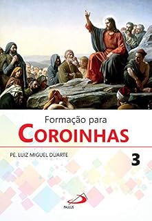 Livro Formação para Coroinhas 3: Espiritualidade (Liturgia Festa do Povo)
