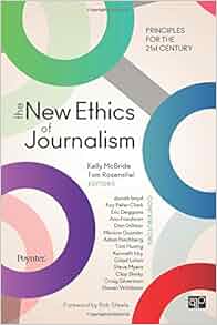 The New Ethics Of Journalism Principles For The 21st