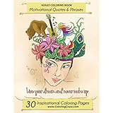 Adult Coloring Book: 30 Inspirational Coloring Pages, Motivational Quotes And Phrases, Stress Relieving &amp; Relaxing Coloring Book For Adults With ... Sayings (Inspiring Coloring Books For Adults)