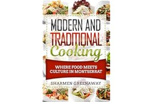MODERN AND TRADITIONAL COOKING: Where Food Meets Culture in Montserrat (Caribbean Cooking)