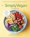 The Simply Vegan Cookbook: Easy, Healthy, Fun, and Filling Plant-Based Recipes Anyone Can Cook by Dustin Harder