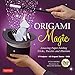 Origami Magic Kit: Amazing Paper Folding Tricks, Puzzles and Illusions: Kit with Origami Book, 17 Pr by 