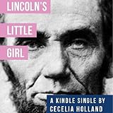 Front cover for the book Lincoln's Little Girl by Cecelia Holland