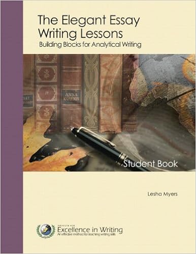 Elegant Essay Writing Lessons : Building Blocks for Analytical 