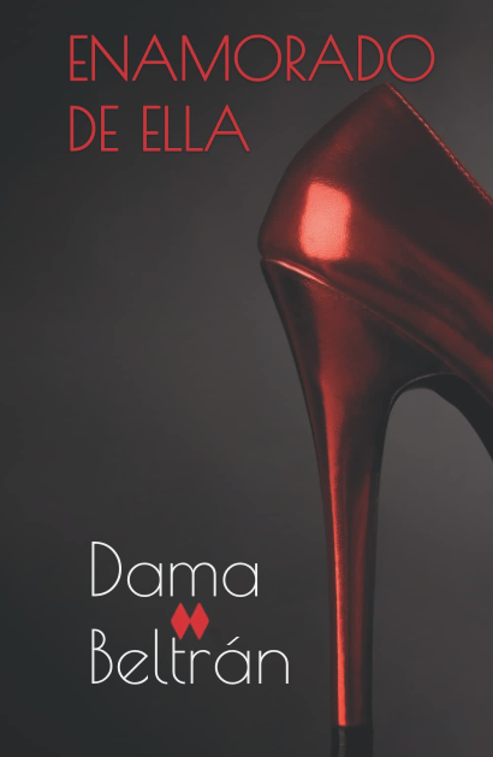 Enamorado de Ella: Novela erótica (Spanish Edition): Beltrán, Dama:  9798523365034: Books - Amazon