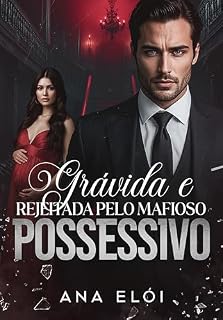 Livro Grávida e rejeitada pelo mafioso possessivo