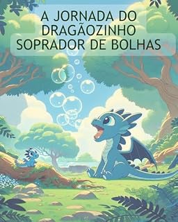 Livro A jornada do Dragãozinho soprador de bolhas