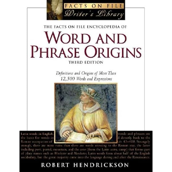 The Facts on File Encyclopedia of Word and Phrase Origins