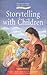 Storytelling with Children (Social ecology series) -  Jochen Bockemühl, Paperback