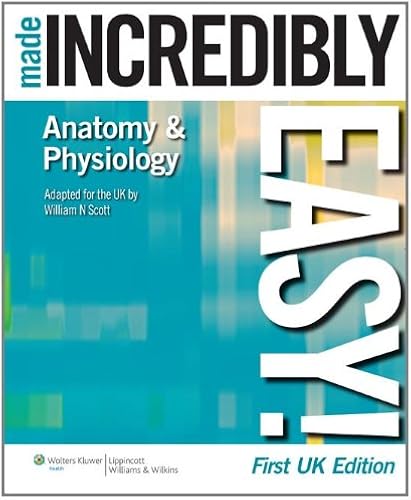 Download Anatomy & Physiology Made Incredibly Easy!: UK Edition PDF