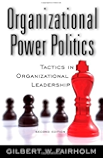 Organizational Power Politics: Tactics in Organizational Leadership