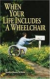 When Your Life Includes a Wheelchair by