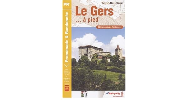 Le Gers à Pied 29 Promenades Et Randonnées 9782751402876 - 