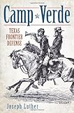 Camp Verde: Texas Frontier Defense (Landmarks) by Joseph Luther
