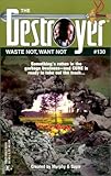 Waste Not, Want Not  (Destroyer #130)