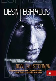 Livro Desintegrados: Bem vindo a um mundo onde um corpo vale mais do que a vida (Fragmentados Livro 2)