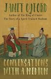 Conversations with a Medium by Janet I Cyford