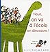 Nous on va à l'école en dinosaure