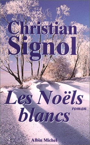 Ce que vivent les hommes: [01]: Les noëls blancs