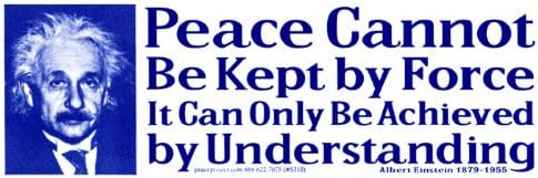 Peace Cannot Be Kept by Force, It Can Only Be Achieved by Understanding - Albert Einstein – Peace/Anti-War Magnetic Bumper Sticker/Decal Magnet (8" X 2.75")