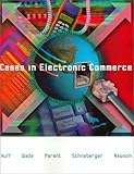 Cases in Electronic Commerce, Huff, Sidney Laurence, 0072375167