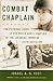 Combat Chaplain: The Personal Story of the WWII Chaplain of the Japanese American 100th Battalion (A by 