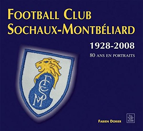 Football club Sochaux-Montbéliard, 1928-2008