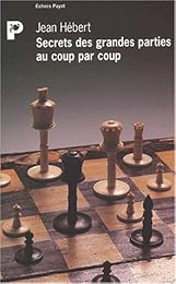Secrets des grandes parties au coup par coup